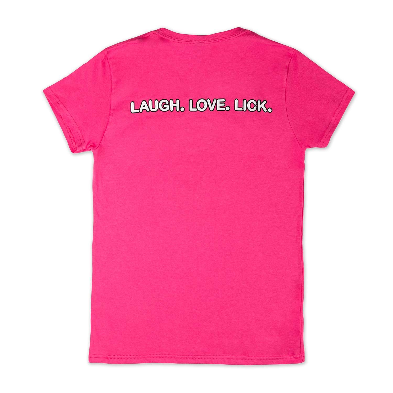 Love. Laugh. Lick. T (back) in hot pink by Beau Tyler