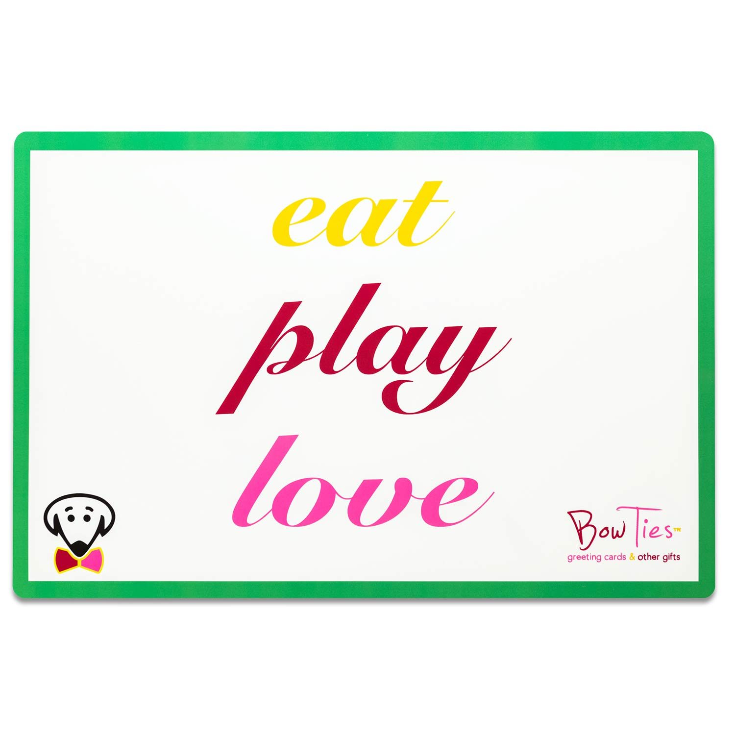 Eat Play Love pet mat by Beau Tyler