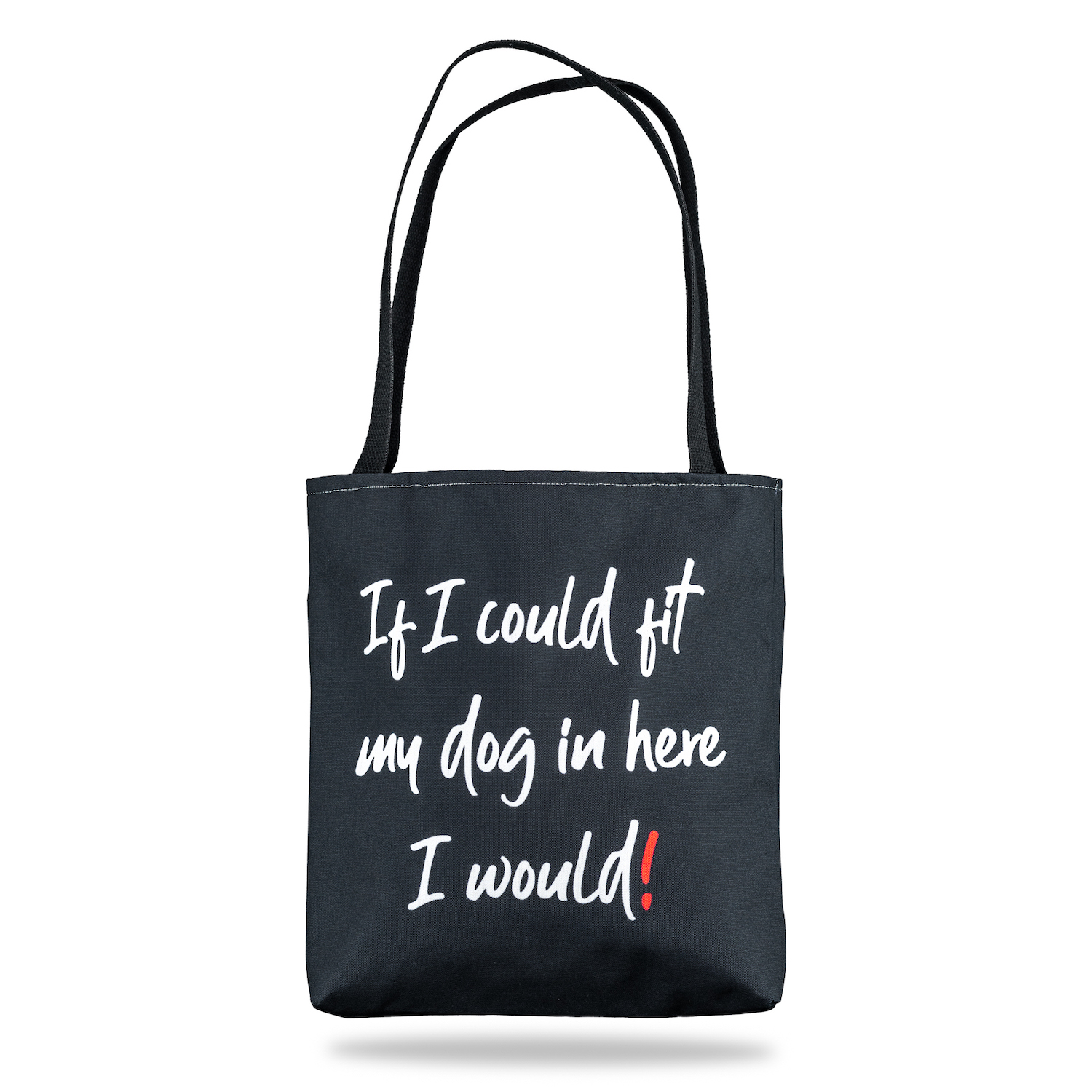 Beau Tyler - If I Could Fit My Dog In Here I Would! black tote bag front