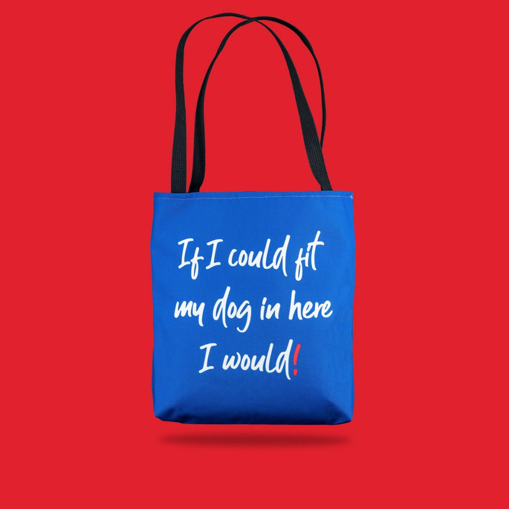 Beau Tyler - If I could fit my dog in here I would tote bag image for home page 2