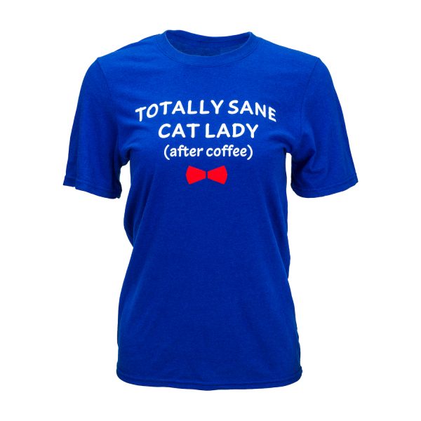 Beau Tyler - Totally sane cat lady after coffee shirt front
