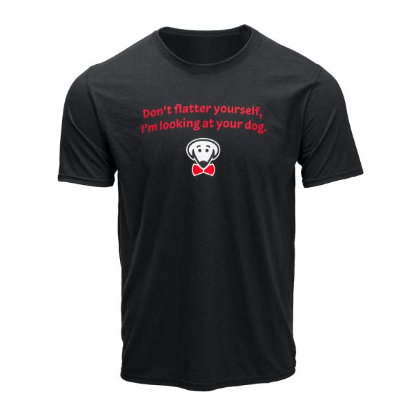 Beau Tyler - Don't flatter yourself, I'm looking at your dog shirt unisex male black front
